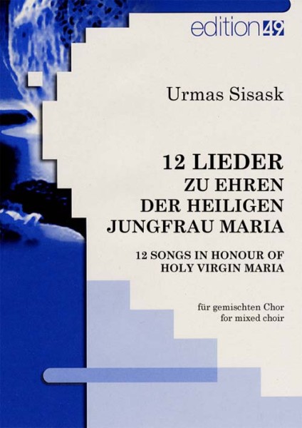 12 Lieder zu Ehren der heiligen Jungfrau Maria / 12 Songs in honour of holy virgin Maria /