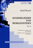 Kinderlieder von Morgenstern für Kinderstimmen (oder Sopran Solo) und Orchester op. 32 Kinderlieder von Morgenstern für Kinderstimmen (oder Sopran Solo) und Orchester op. 32