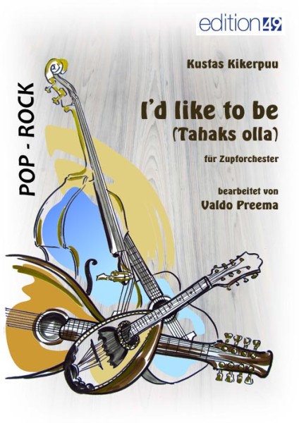 I'd like to be - Tahaks olla