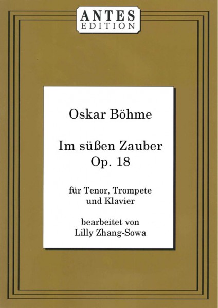 Im süßen Zauber Op. 18