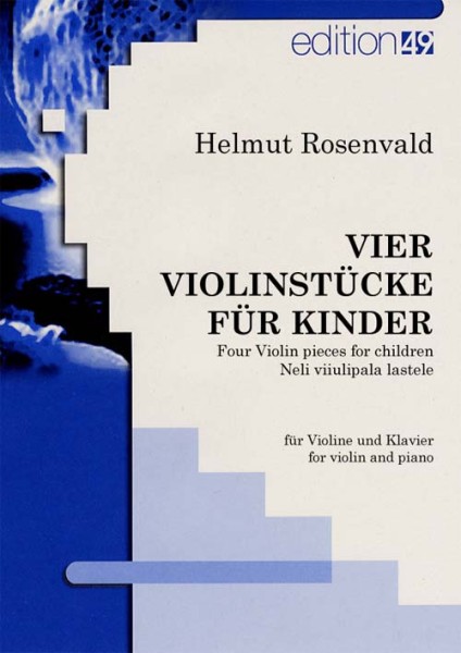 Vier Violinstücke für Kinder / Four Violin pieces for children / Neli viiulipala lastele