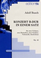 Konzert B-Dur in einem Satz für zwei Violinen, zwei Bratschen , zwei Gamben, Violoncello, Kontrabass Konzert B-Dur in einem Satz für zwei Violinen, zwei Bratschen , zwei Gamben, Violoncello, Kontrabass