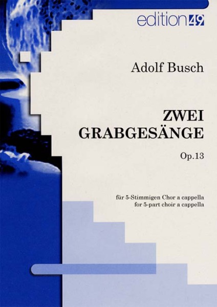 Zwei Grabgesänge für fünfstimmigen Chor a capella, op.13